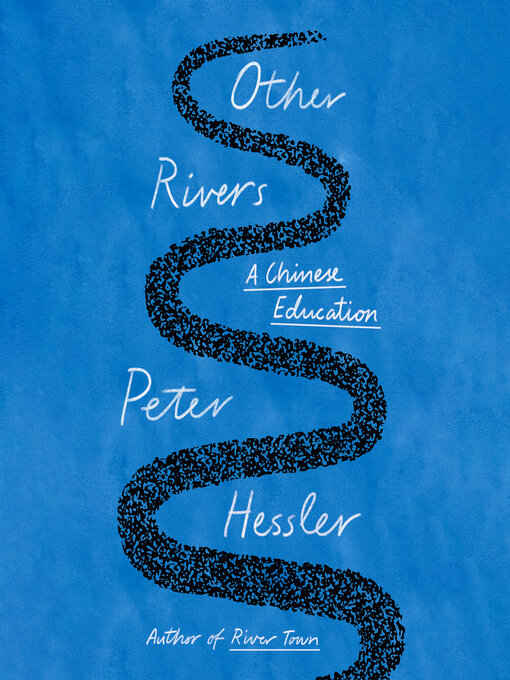 Title details for Other Rivers by Peter Hessler - Available